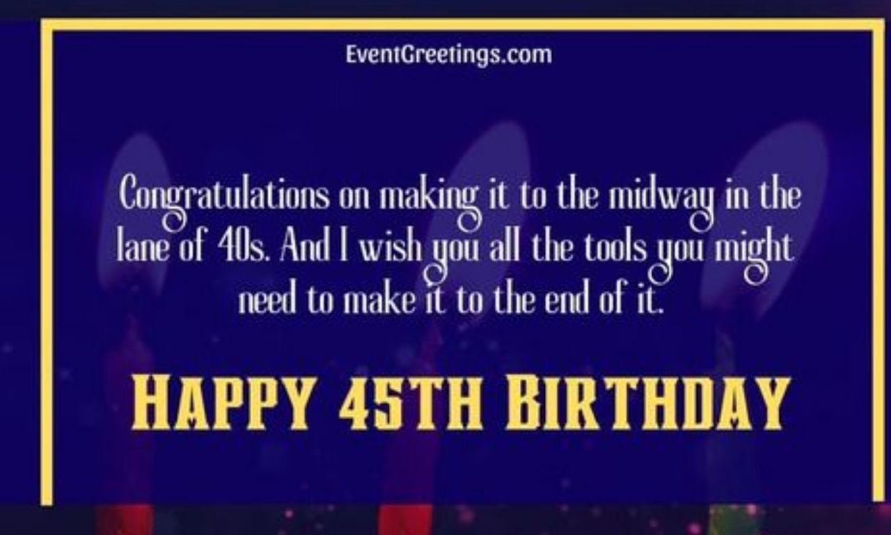 45th Birthday Sayings