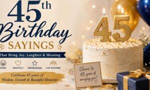 45th Birthday Sayings