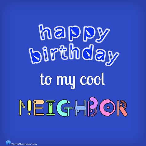 Birthday Birthday to  Neighbor