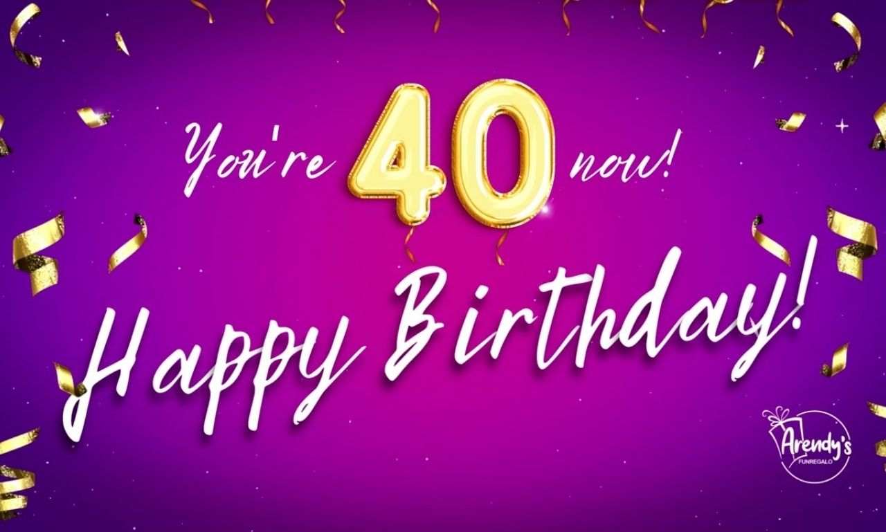 Happy 40th Birthday Greetings