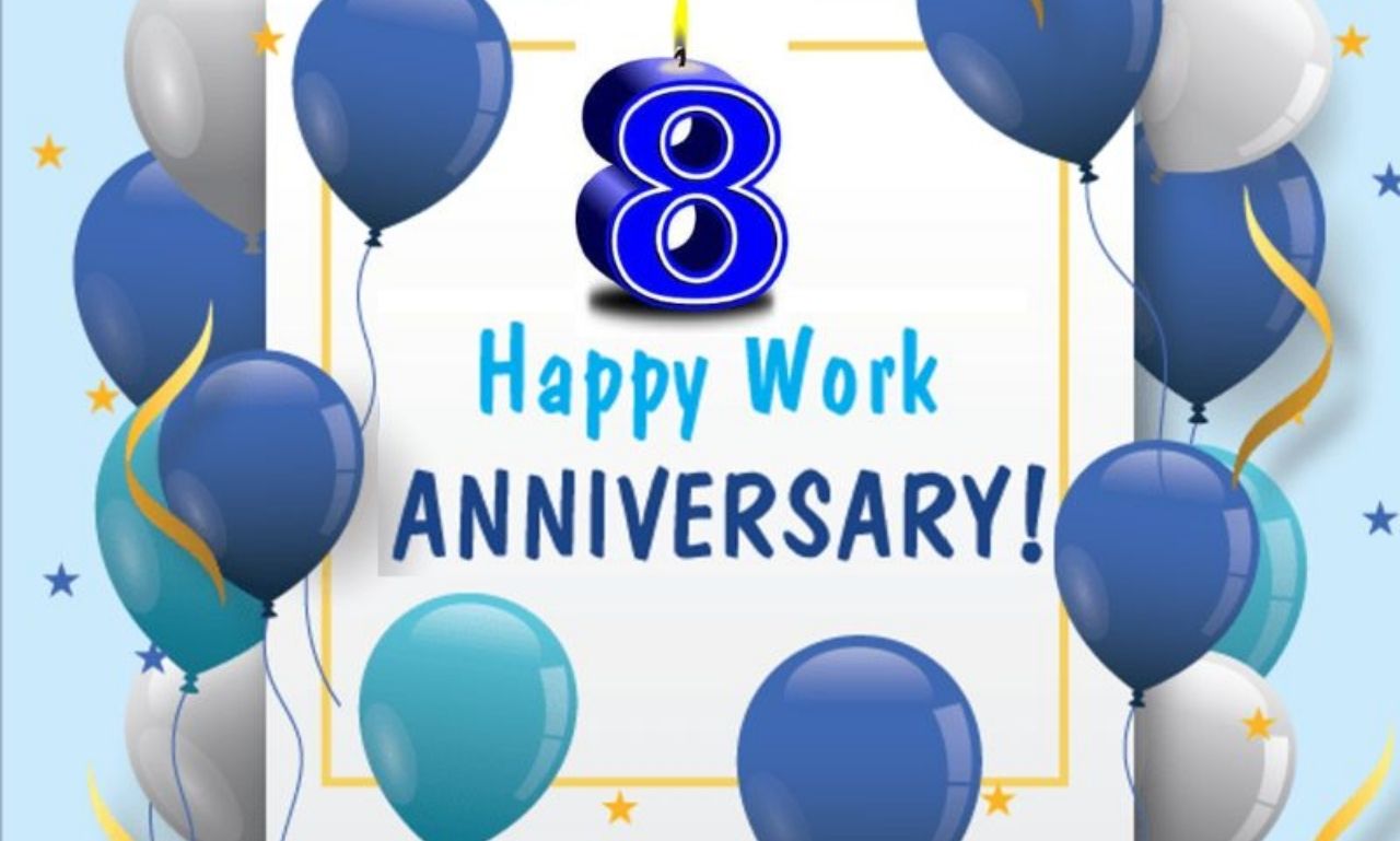 Happy 8 Year Work Anniversary