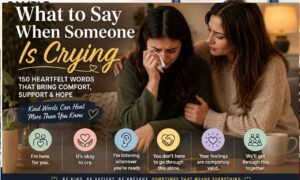 what to say when someone is crying
